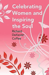 Celebrating Women and Inspiring the Soul - Richard Dexavier Coffee