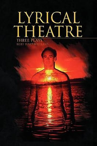 Lyrical Theatre : Three Plays - Bert Hart Williams