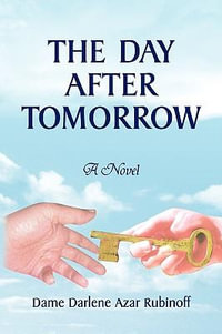 The Day After Tomorrow - Dame Darlene Azar Rubinoff