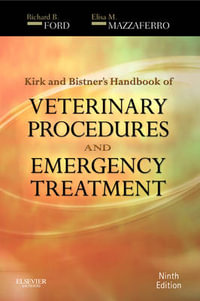 Kirk & Bistner's Handbook of Veterinary Procedures and EmergencyTreatment, 9e - Richard Ford