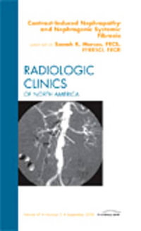 Contrast-Induced Nephropathies and Nephrogenic Systemic Fibrosis, An Issue of Radiologic Clinics of North America : Volume 47-5 - Sameh K. Morcos