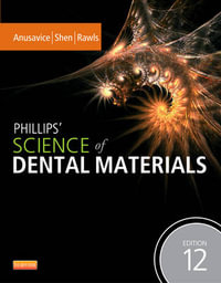 Phillips' Science of Dental Materials : 12th Edition - Kenneth Anusavice