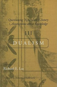 Questioning Nineteenth-Century Assumptions about Knowledge, III : Dualism - Richard E. Lee