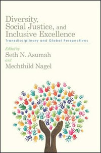 Diversity, Social Justice, and Inclusive Excellence : Transdisciplinary and Global Perspectives - Seth Nii Asumah