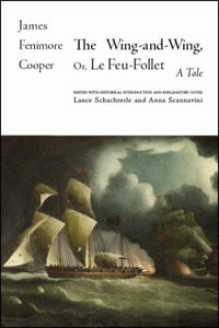 The Wing-and-Wing, Or Le Feu-Follet : A Tale - James Fenimore Cooper