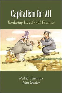 Capitalism for All : Realizing Its Liberal Promise - Neil E. Harrison