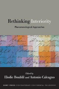 Rethinking Interiority : Phenomenological Approaches - Elodie Boublil