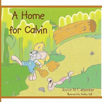 A Home for Calvin - Joyce M. Carpenter