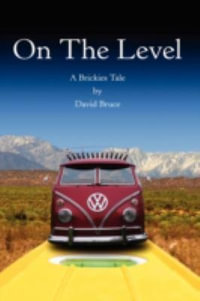 On the Level : A Brickies Tale - David Bruce