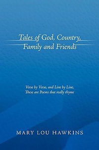 Tales of God, Country, Family and Friends - Mary Lou Hawkins