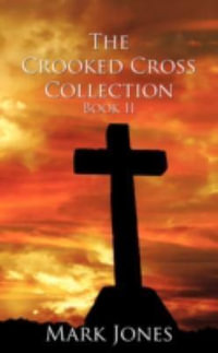 The Crooked Cross Collection - Book II : Book 2 - Mark Jones