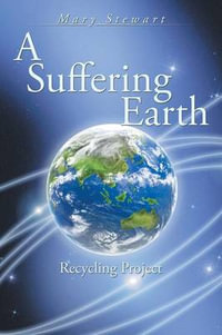 A Suffering Earth : Recycling Project - Mary Stewart