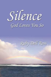 Silence : God Loves You So - Ruby Dell Ross