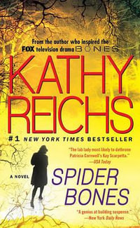 Spider Bones : Temperance Brennan Series : Book 13 - Kathy Reichs