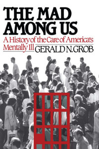 Mad Among Us - Gerald N. Grob