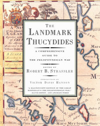 The Landmark Thucydides : A Comprehensive Guide to the Peloponnesian War - Robert B. Strassler