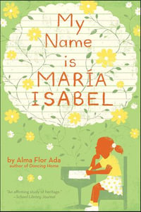 My Name is Maria Isabel - Alma Flor Ada