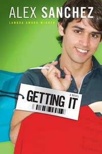 Getting It : A Novel - Alex Sanchez