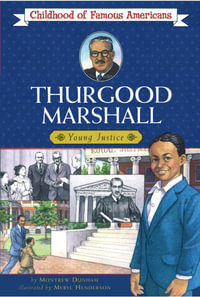 Thurgood Marshall : Childhood of Famous Americans - Montrew Dunham