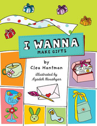 I Wanna Make Gifts - Clea Hantman
