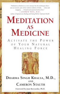 Meditation As Medicine : Activate the Power of Your Natural Healing Force - Cameron Stauth