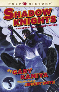 Shadow Knights : The Secret War Against Hitler - Gary Kamiya