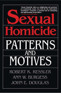 Sexual Homicide : Patterns and Motives - John E. Douglas
