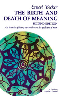 Birth and Death of Meaning - Ernest Becker