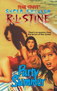 Party Summer : Fear Street Superchillers - R.L. Stine