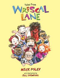 Tales from Wrescal Lane : WWE - Mick Foley