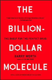 The Billion-Dollar Molecule : The Quest for the Perfect Drug - Barry Werth