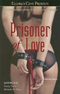 Prisoner of Love : Ellora's Cave - Jaid Black