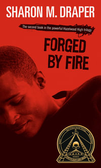 Forged by Fire : Hazelwood High Trilogy - Sharon M. Draper