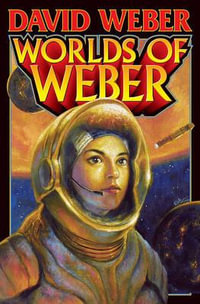 Worlds Of Weber - David Weber