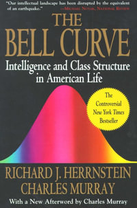 The Bell Curve : Intelligence and Class Structure in American Life - Richard J. Herrnstein