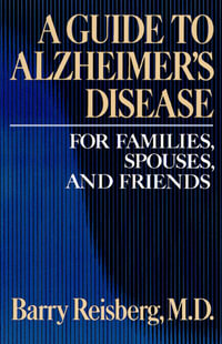 Guide to Alzheimer's Disease - Barry Reisberg