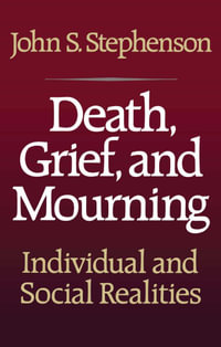 Death, Grief, and Mourning - John S. Stephenson