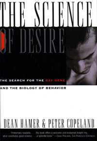 Science of Desire : The Search for the Gay Gene and the Biology of Behavior - Dean Hamer