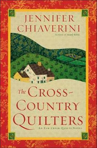 The Cross-Country Quilters : Elm Creek Quilts Series : Book 3 - Jennifer Chiaverini