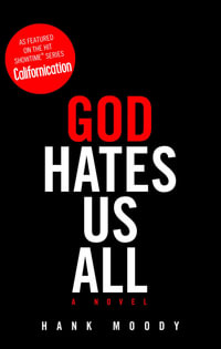 God Hates Us All : A Novel - Hank Moody