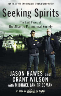 Seeking Spirits : The Lost Cases of The Atlantic Paranormal Society - Jason Hawes