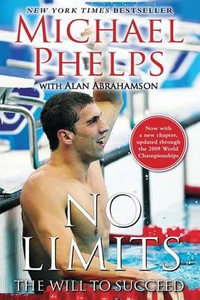 No Limits : The Will to Succeed - Michael Phelps