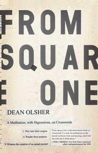 From Square One : A Meditation, with Digressions, on Crosswords - Dean Olsher