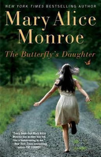 The Butterfly's Daughter : A Romance Bestseller - Mary Alice Monroe