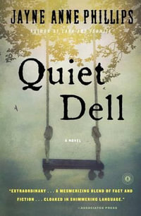 Quiet Dell - Jayne Anne Phillips