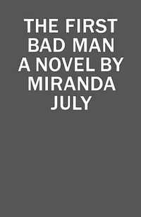 The First Bad Man - Miranda July