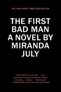 The First Bad Man - Miranda July