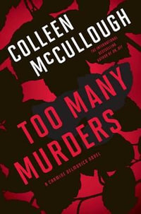 Too Many Murders : A Carmine Delmonico Novel - Colleen McCullough