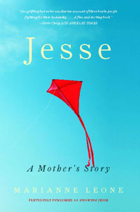 Jesse : A Mother's Story - Marianne Leone