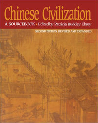 Chinese Civilization : A Sourcebook - Patricia Buckley Ebrey